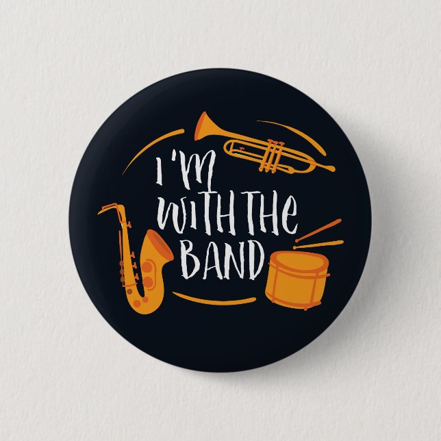 I'm With The Band Funny Cool Marching Band 6 Cm Round Badge (Front)