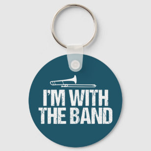 I'm with The Band Funny Trombone Player Key Ring
