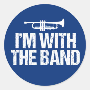 I'm With The Band Funny Trumpet Classic Round Sticker