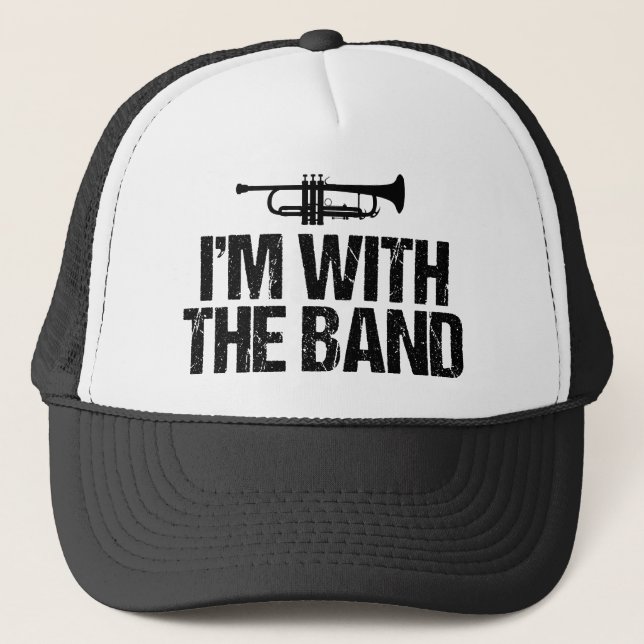 I'm With The Band Funny Trumpet Trucker Hat (Front)