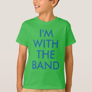 I'm with the band Kids Rock Band T-Shirt