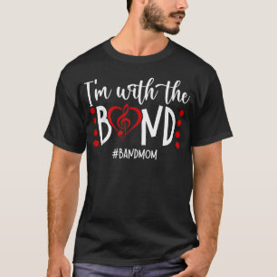 I'M With The Band Mum Marching Band T-Shirt
