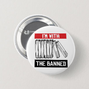 I'm with the banned 6 cm round badge