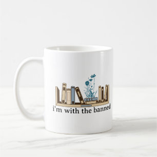 I'm With The Banned-Banned Books-Funny Coffee Mug