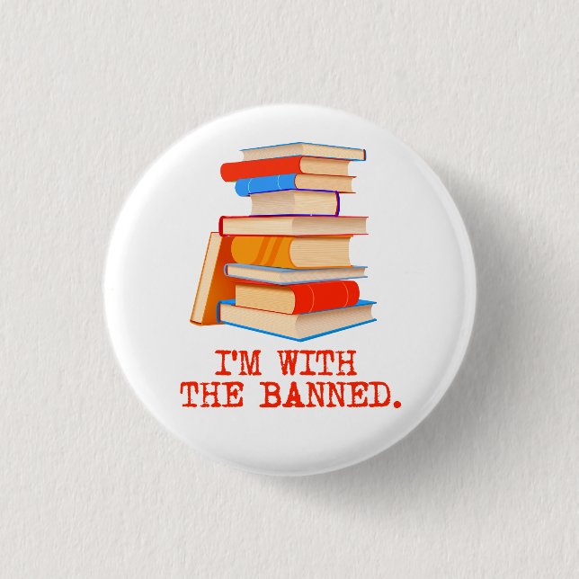 I'm with the banned books 3 cm round badge (Front)