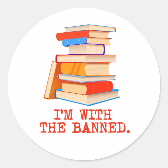 I'm with the banned books classic round sticker (Front)