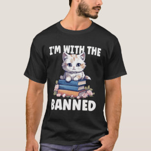 I'M With The Banned Books I Read Banned Books Love T-Shirt