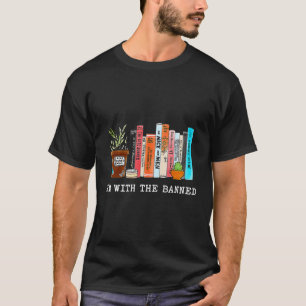 I'M With The Banned Books I Read Banned Books T-Shirt