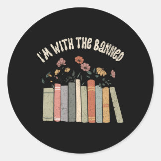 I'M With The Banned Books Social Justice Reading L Classic Round Sticker
