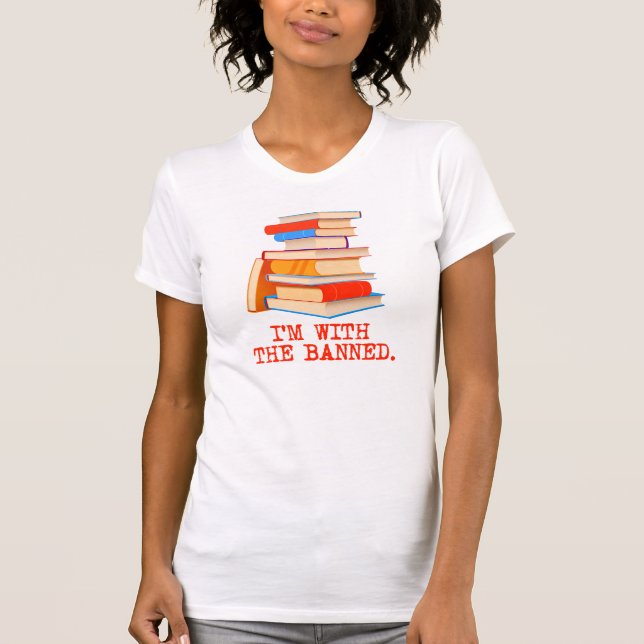 I'm with the banned books T-Shirt (Front)