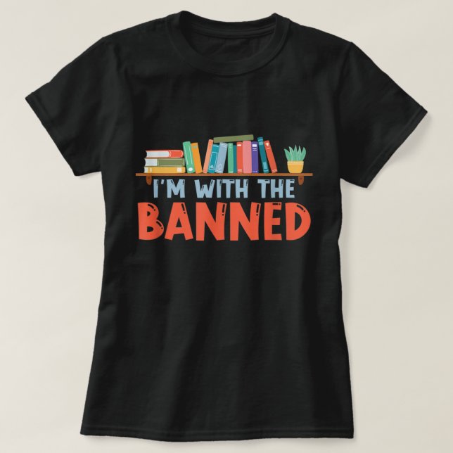 I'm With The Banned For Book Lovers  T-Shirt (Design Front)