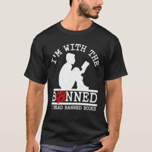 I'm With The Banned I Read Banned Books Man Readin T-Shirt