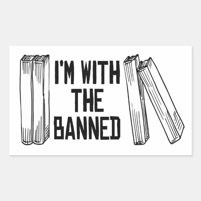 I'm with the banned rectangular sticker (Front)