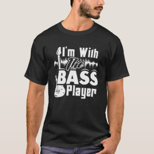 I'm With The Bass Player Guitarist Couple Wife Gir T-Shirt