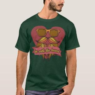 IM With The Beard Beard Hipster Men Full Beard 1 T-Shirt