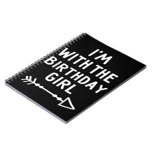 I'm With The Birthday Girl Happy Halloween Notebook