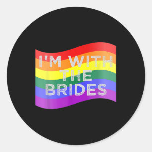 Im With The Brides Lesbian Gay Wedding Party Shirt Classic Round Sticker