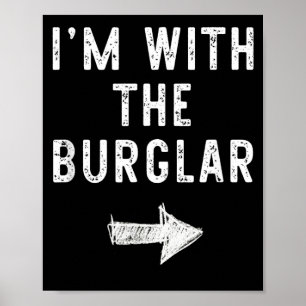 Im with The Burglar Funny Halloween Couple Costume Poster