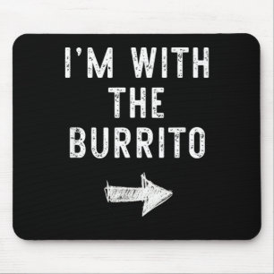 Im with The Burrito Funny Halloween Couple Costume Mouse Pad