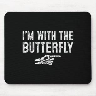 I'm With The Butterfly Easy Costume Halloween Coup Mouse Pad