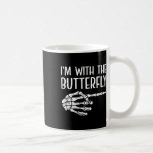 I'm With The Butterfly Skeleton Hand Funny Hallowe Coffee Mug