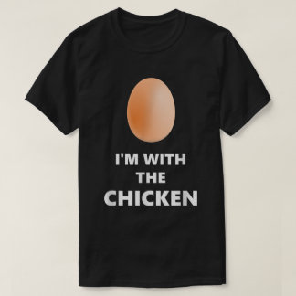 I'm With the Chicken Funny Egg Shirt