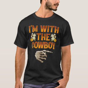 I'm With The Cowboy Shirt Costume Funny Halloween