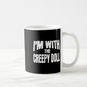 I'm With The Creepy Doll Funny Matching Halloween  Coffee Mug