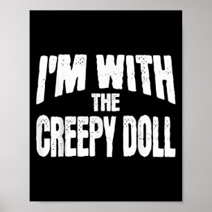 I'm With The Creepy Doll Funny Matching Halloween  Poster