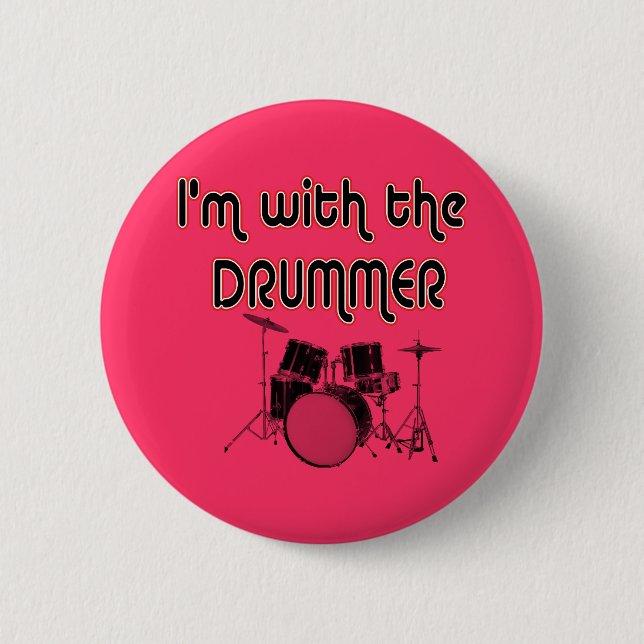 I'M WITH THE DRUMMER 6 CM ROUND BADGE (Front)