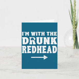 I'm With The Drunk Redhead Funny St Patricks Day  Card