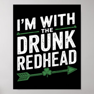 I'm With The Drunk Redhead Ireland Patricks Day Pa Poster
