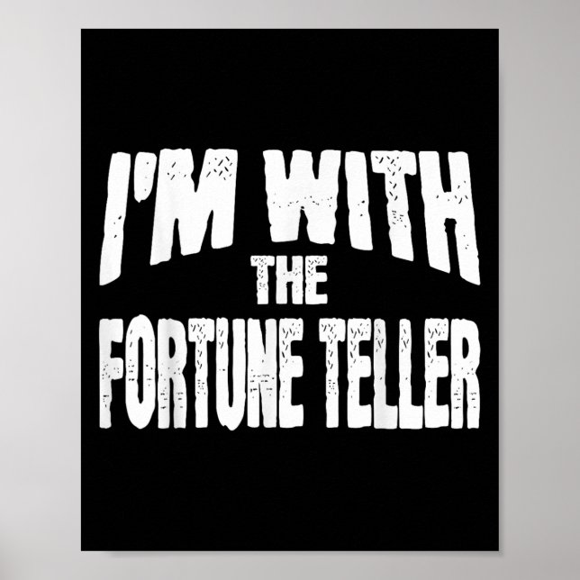 I'm With The Fortune Teller Funny Matching Hallowe Poster (Front)