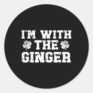 I'm With The Ginger Im The Ginger St Patricks Day Classic Round Sticker