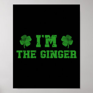 Im With The Ginger Im The Ginger St Patricks Day R Poster