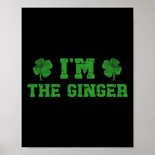 Im With The Ginger Im The Ginger St Patricks Day R Poster (Front)