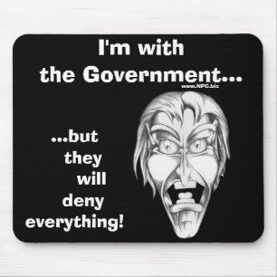 I'm with the Government... Mouse Pad