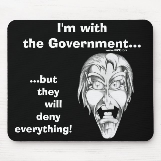 I'm with the Government... Mouse Pad (Front)