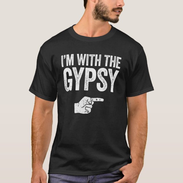 I'm With The Gypsy  Matching Gypsy Costume T-Shirt (Front)