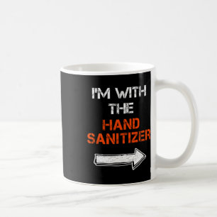 I'm With The Hand Sanitizer Last Minute Halloween Coffee Mug