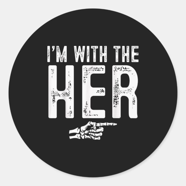 I'm With The Her Easy Costume Halloween Couples Ma Classic Round Sticker (Front)