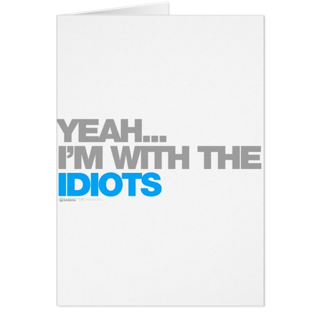 Im With The Idiots - Funny Humour Comedy Drunk (Front)