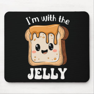 I'm With The Jelly And Peanut Butter Matching Coup Mouse Pad