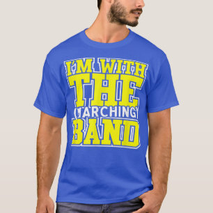I'm With The Marching Band Tshirt MOM DAD SISTER B