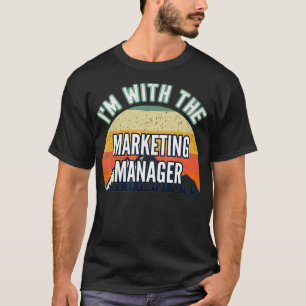 Im With The Marketing Manager Gifts T-Shirt