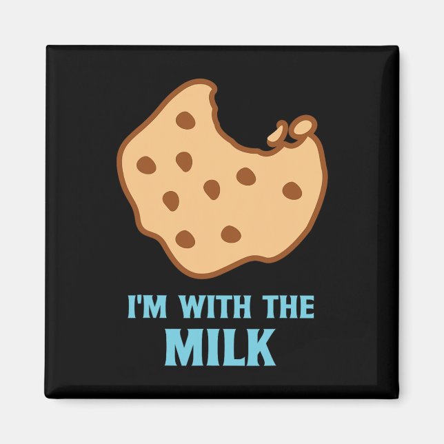 I'm With The Milk and Cookie Matching Couples Best Magnet (Front)