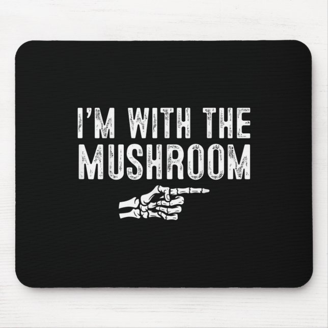 I'm With The Mushroom Easy Costume Halloween Coupl Mouse Pad (Front)
