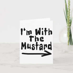 I'm With The Mustard Funny Quotes Halloween Costum Card