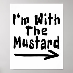 I'm With The Mustard Funny Quotes Halloween Costum Poster
