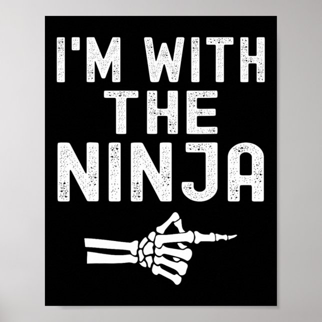 I'm With The Ninja Funny Skeleton Halloween Matchi Poster (Front)